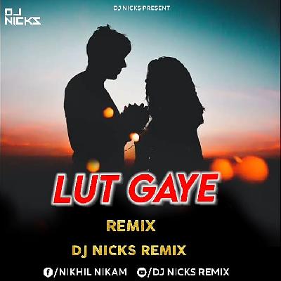 Lut Gaye - Dj Nicks Remix